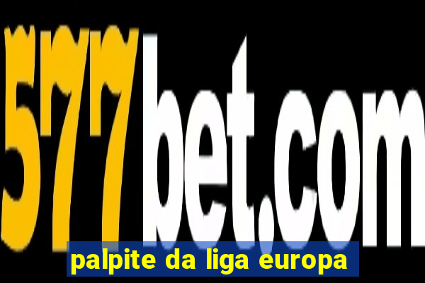 palpite da liga europa